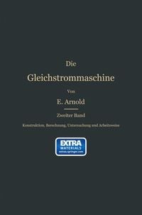Produktbild: Konstruktion, Berechnung, Untersuchung und Arbeitsweise der Gleichstrommaschine