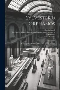 Produktbild: Sylvester & Orphanos: Catalog of an Exhibit, October-December 1990
