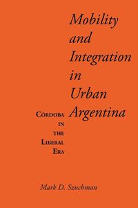 Produktbild: Mobility and Integration in Urban Argentina