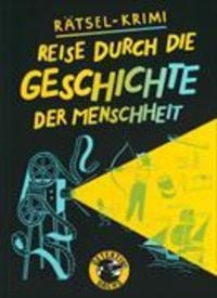 Produktbild: R&auml;tsel-Krimi: Reise durch die Geschichte der Menschheit