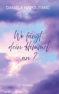 Produktbild: Wo f&auml;ngt dein Himmel an?