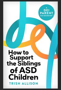Produktbild: How to Support the Siblings of ASD Children (DEI for Parents)