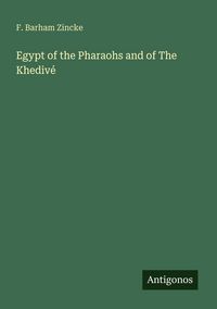 Produktbild: Egypt of the Pharaohs and of The Khediv&eacute;