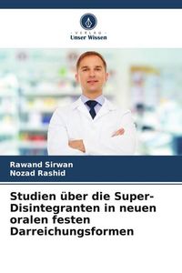 Produktbild: Studien &uuml;ber die Super-Disintegranten in neuen oralen festen Darreichungsformen