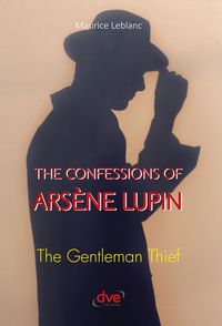 Bild vom Artikel The confessions of arsène Lupin. The gentleman thief vom Autor Maurice Leblanc