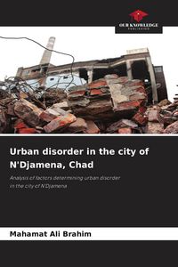 Produktbild: Urban disorder in the city of N'Djamena, Chad
