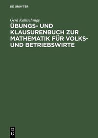 Produktbild: &Uuml;bungs- und Klausurenbuch zur Mathematik f&uuml;r Volks- und Betriebswirte