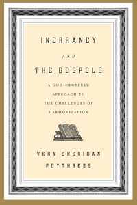 Produktbild: Inerrancy and the Gospels: A God-Centered Approach to the Challenges of Harmonization