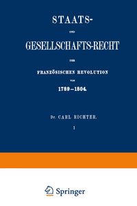 Produktbild: Staats- und Gesellschafts-Recht der Franz&ouml;sischen Revolution von 1789&ndash;1804