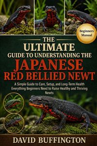 Produktbild: The Essential Guide To Understanding The Japanese Red Bellied Newt