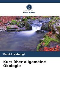 Produktbild: Kurs &uuml;ber allgemeine &Ouml;kologie