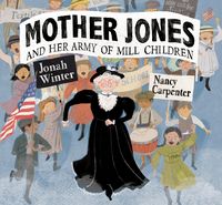 Produktbild: Mother Jones and Her Army of Mill Children