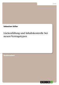 Produktbild: L&uuml;ckenf&uuml;llung und Inhaltskontrolle bei neuen Vertragstypen