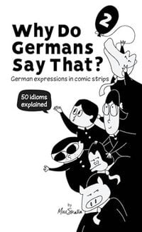 Produktbild: Why Do Germans Say That? Vol. 2 - German expressions in comic strips. 50 idioms explained.