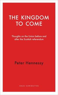 Produktbild: Hennessy, P: The Kingdom to Come
