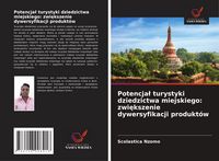 Produktbild: Potencja&iquest; turystyki dziedzictwa miejskiego: zwi&iquest;kszenie dywersyfikacji produkt&oacute;w