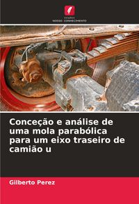 Produktbild: Conce&ccedil;&atilde;o e an&aacute;lise de uma mola parab&oacute;lica para um eixo traseiro de cami&atilde;o u