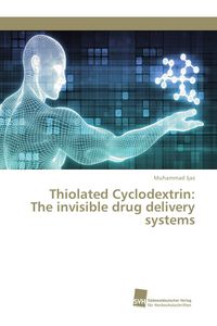 Produktbild: Thiolated Cyclodextrin: The invisible drug delivery systems