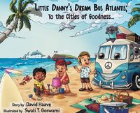Produktbild: Little Danny's Dream Bus Atlantis; To the Cities of Goodness!