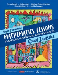 Produktbild: Upper Elementary Mathematics Lessons to Explore, Understand, and Respond to Social Injustice