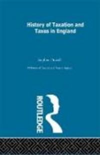 Produktbild: Dowell, S: History of Taxation and Taxes in England Volumes