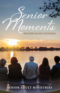 Produktbild: Senior Moments: Reflections on God's Faithfulness