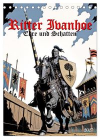 Produktbild: Ritter Ivanhoe, Ehre und Schatten (Tischkalender 2027 DIN A5 hoch), CALVENDO Monatskalender