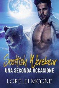 Produktbild: Scottish Werebear: Una Seconda Occasione (Scottish Werebears Saga, #6)