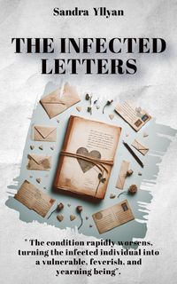 Produktbild: The Infected Letters (Short Stories of unexpected romances Series, #1)