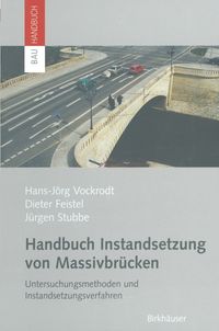 Bild vom Artikel Handbuch Instandsetzung von Massivbrücken vom Autor Hans-Jörg Vockrodt