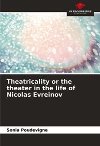 Produktbild: Theatricality or the theater in the life of Nicolas Evreinov