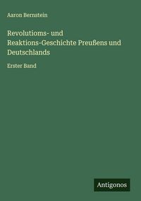 Produktbild: Revolutioms- und Reaktions-Geschichte Preu&szlig;ens und Deutschlands