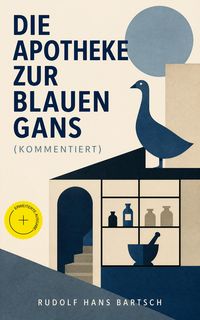 Produktbild: Die Apotheke zur blauen Gans (Kommentiert)