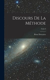 Produktbild: Discours de la M&eacute;thode; Tome I