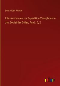 Produktbild: Altes und neues zur Expedition Xenophons in das Gebiet der Drilen, Anab. 5, 2