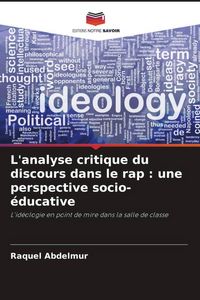 Produktbild: L'analyse critique du discours dans le rap : une perspective socio-&eacute;ducative