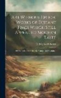 Produktbild: Art Without Epoch, Works of Distant Times Which Still Appeal to Modern Taste; 140 Reproductions, Selected, Arranged and Explained