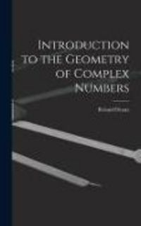 Produktbild: Introduction to the Geometry of Complex Numbers