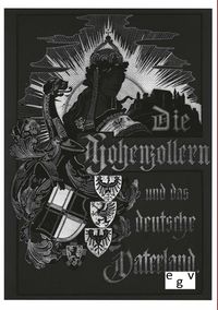 Produktbild: Die Hohenzollern und das Deutsche Vaterland