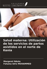 Produktbild: Salud materna: Utilizaci&oacute;n de los servicios de partos asistidos en el norte de Kenia