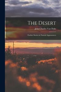 Produktbild: The Desert: Further Stories in Natural Appearances