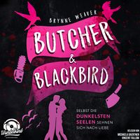 Produktbild: Butcher & Blackbird - Selbst die dunkelsten Seelen sehnen sich nach Liebe