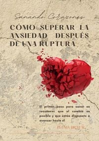 Produktbild: Sanando Corazones: C&oacute;mo Superar la Ansiedad Despu&eacute;s de una Ruptura