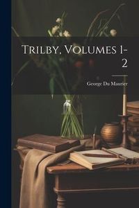 Produktbild: Trilby, Volumes 1-2