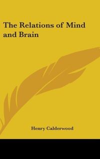 Produktbild: Calderwood, H: Relations of Mind and Brain