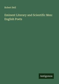 Produktbild: Eminent Literary and Scientific Men: English Poets