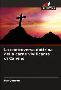 Produktbild: La controversa dottrina della carne vivificante di Calvino
