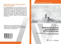 Produktbild: Stadtviertel als Orte sozialr&auml;umlicher Differenzierungen
