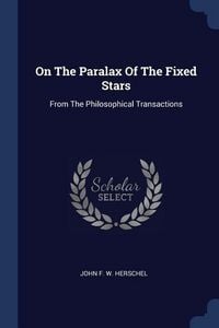 Produktbild: On The Paralax Of The Fixed Stars: From The Philosophical Transactions