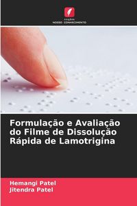 Produktbild: Formula&ccedil;&atilde;o e Avalia&ccedil;&atilde;o do Filme de Dissolu&ccedil;&atilde;o R&aacute;pida de Lamotrigina